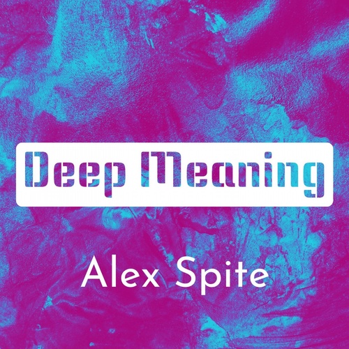 Alex Spite - Deep Meaning [ALEXSPITERECORDS005]